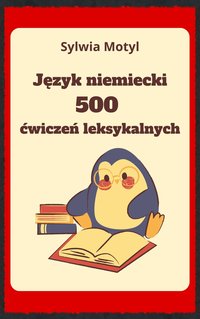 Język niemiecki. 500 ćwiczeń leksykalnych. - Sylwia Motyl - ebook