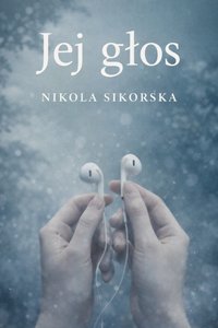 Jej Głos - Nikola Sikorska - ebook