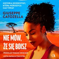 Nie mów, że się boisz - Giuseppe Catozzella - audiobook