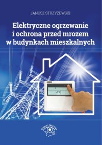 Elektryczne ogrzewanie i ochrona przed mrozem w budynkach mieszkalnych - Opracowanie zbiorowe - ebook