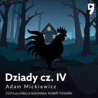Dziady, cz. IV - Adam Mickiewicz - audiobook