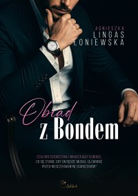 Obiad z Bondem - Agnieszka Lingas-Łoniewska - ebook