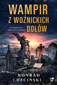 Wampir z Woźnickich Dołów - Konrad Chęciński - ebook