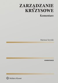 Zarządzanie kryzysowe. Komentarz - Mariusz Szyrski - ebook