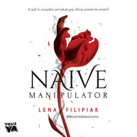 Naive manipulator - Lena Filipiak - audiobook