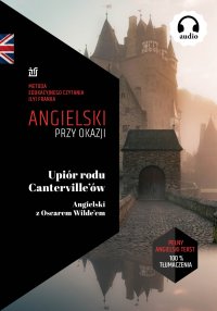Upiór rodu Canterville'ów. Angielski z Oscarem Wilde’em - Oscar Wilde - ebook