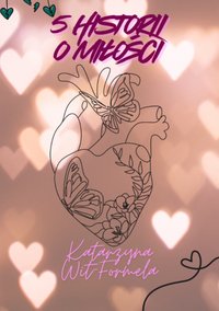 5 historii o miłości - Katarzyna Wit-Formela - ebook