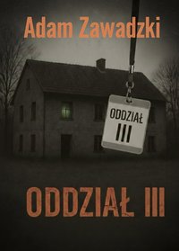 Oddział III - Adam Zawadzki - ebook
