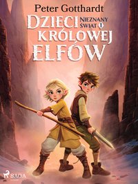Dzieci królowej elfów. Część 1. Nieznany świat - Peter Gotthardt - ebook