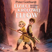 Dzieci królowej elfów. Część 1. Nieznany świat - Peter Gotthardt - audiobook