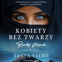 Kobiety bez twarzy. Blady strach - Tanya Valko - audiobook
