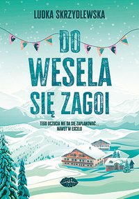 Do wesela się zagoi - Ludka Skrzydlewska - ebook