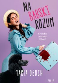 Na babski rozum - Marta Obuch - ebook