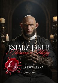 Ksiądz Jakub i hormon z małpy - Angela Kowalska - ebook
