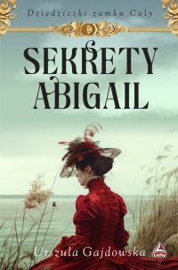 Sekrety Abigail - Urszula Gajdowska - ebook