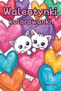 Kolorowanki na walentynki dla dzieci do druku – walentynkowe serca (PDF) - Mila Bellamy - ebook