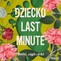 Dziecko Last Minute - Natasza Socha - audiobook