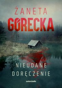 Nieudane doręczenie - Żaneta Górecka - ebook