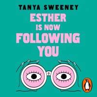 Esther is Now Following You - Tanya Sweeney - audiobook