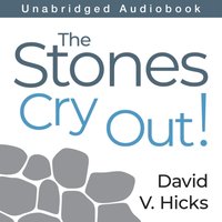 Stones Cry Out - Hicks David V. Hicks - audiobook