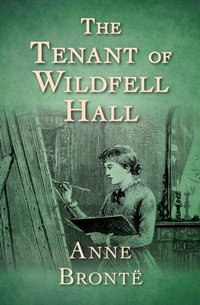 Tenant of Wildfell Hall [DRM] - Anne Bronte - ebook