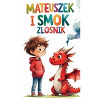 Mateuszek i Smok Złośnik. Jak radzić sobie ze złością? (Audiobook) - LESŁAW KAMIONKA - audiobook