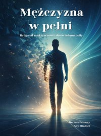 Mężczyzna w pełni - Dariusz Pszenny - ebook