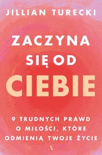 Zaczyna się od Ciebie - Jillian Turecki - ebook