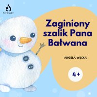 Zaginiony szalik Pana Bałwana - Angela Węcka - audiobook