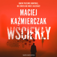 Wściekły - Maciej Kaźmierczak - audiobook