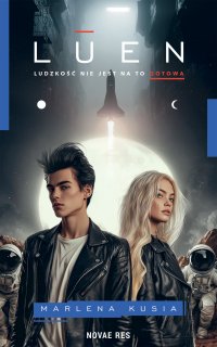 Luen. Ludzkość nie jest na to gotowa - Marlena Kusia - ebook