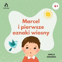 Marcel i pierwsze oznaki wiosny - Amelia Siekierka - audiobook