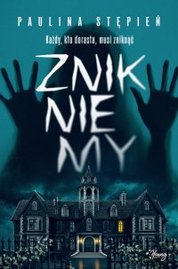 Znikniemy - Paulina Stępień - ebook