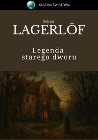 Legenda starego dworu - Selma Lagerloff - ebook