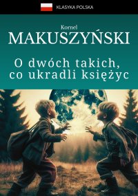 O dwóch takich, co ukradli księżyc - Kornel Makuszyński - ebook