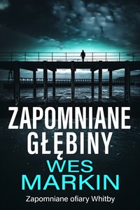 Zapomniane głębiny - Wes Markin - ebook