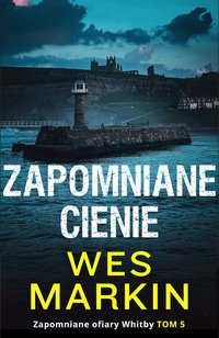 Zapomniane cienie - Wes Markin - ebook