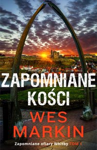 Zapomniane kości - Wes Markin - ebook