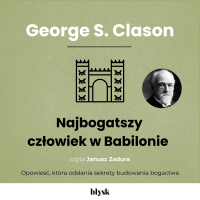 Najbogatszy człowiek w Babilonie - George S. Clason - audiobook