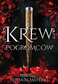 Krew Pogromców - Edyta M. Matejko - ebook
