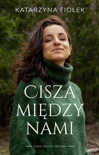 Cisza między nami - Katarzyna Fiołek - ebook