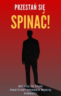 Przestań się spinać! - Rafal Pawlak - ebook