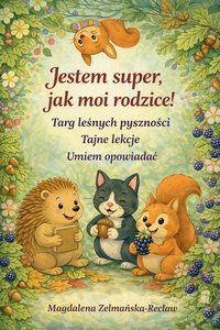 Jestem super, jak moi rodzice! Tomy 1-3. - Magdalena Zelmańska-Recław - ebook