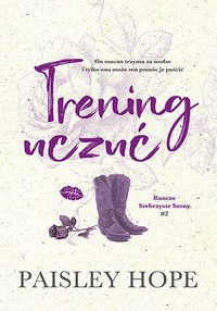 Trening uczuć. Ranczo Srebrzyste Sosny. Tom 2 - Paisley Hope - ebook