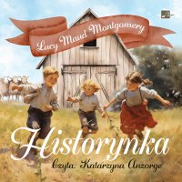Historynka - Lucy Maud Montgomery - audiobook