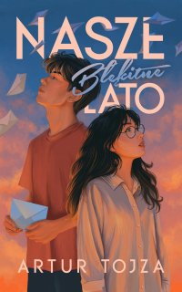 Nasze błękitne lato - Artur Tojza - ebook