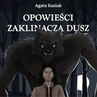 Opowieści Zaklinacza dusz - Agata Kasiak - audiobook