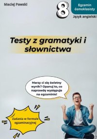 Egzamin ósmoklasisty. Język angielski. Testy z gramatyki i słownictwa - Maciej Pawski - ebook