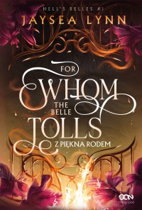 For Whom The Belle Tolls. Z piękna rodem - Jaysea Lynn - ebook