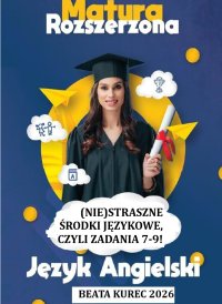 (Nie)straszne środki językowe, czyli zadania 7-9! Matura rozszerzona. Język angielski - Beata Kurec - ebook